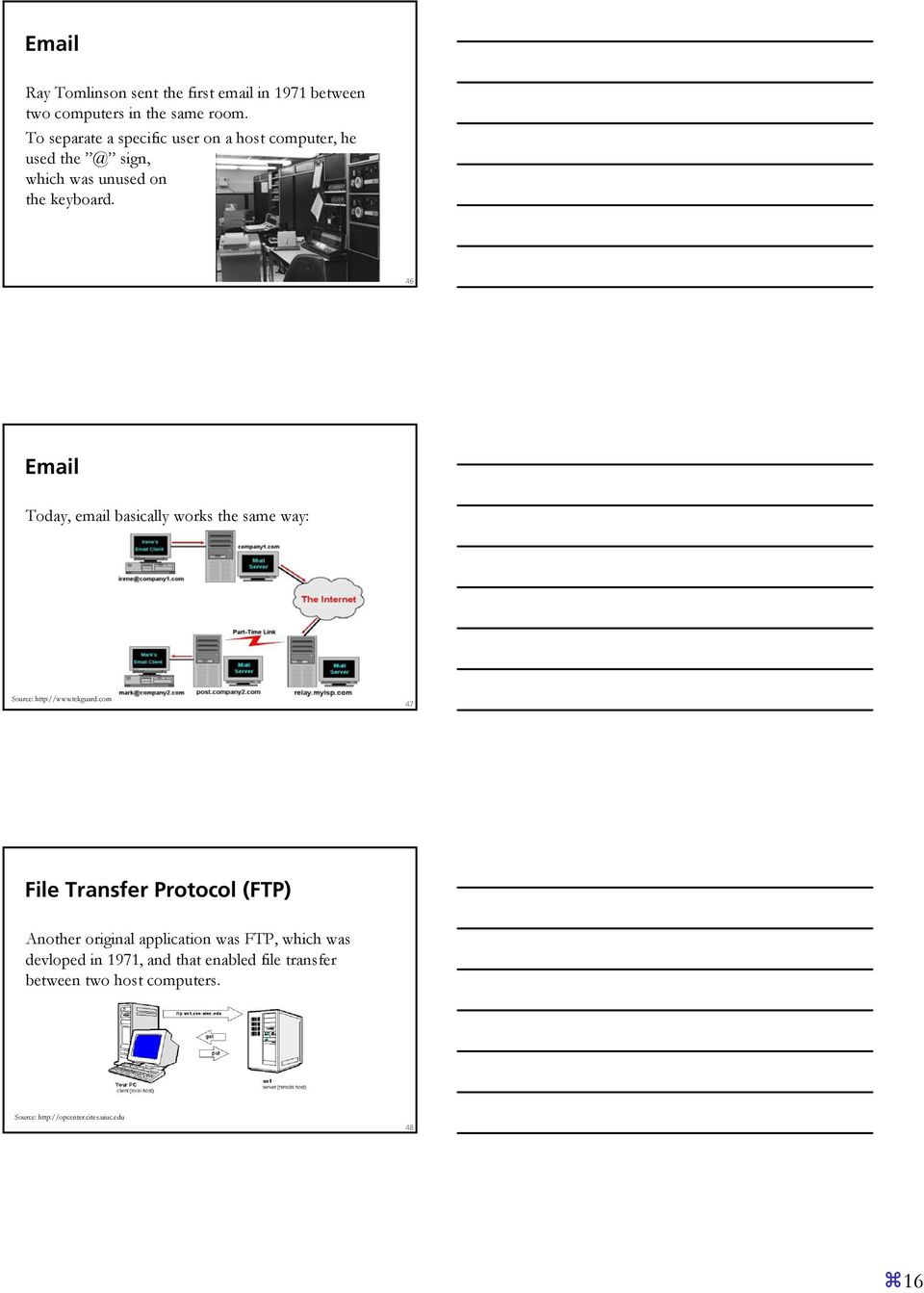 46 Email Today, email basically works the same way: Source: http://www.tekguard.