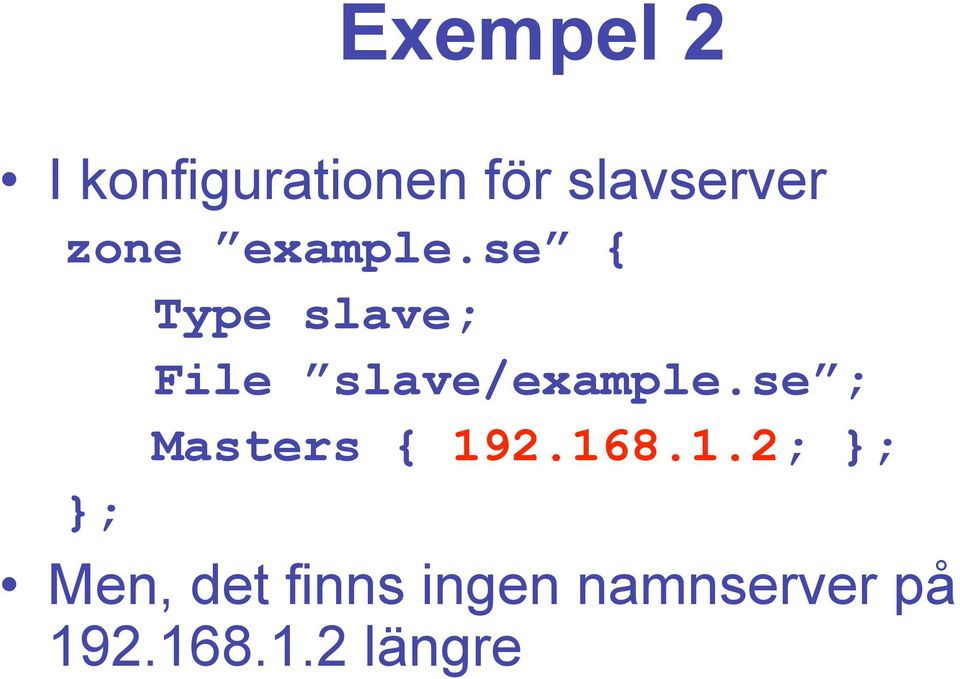 se { Type slave; File slave/example.