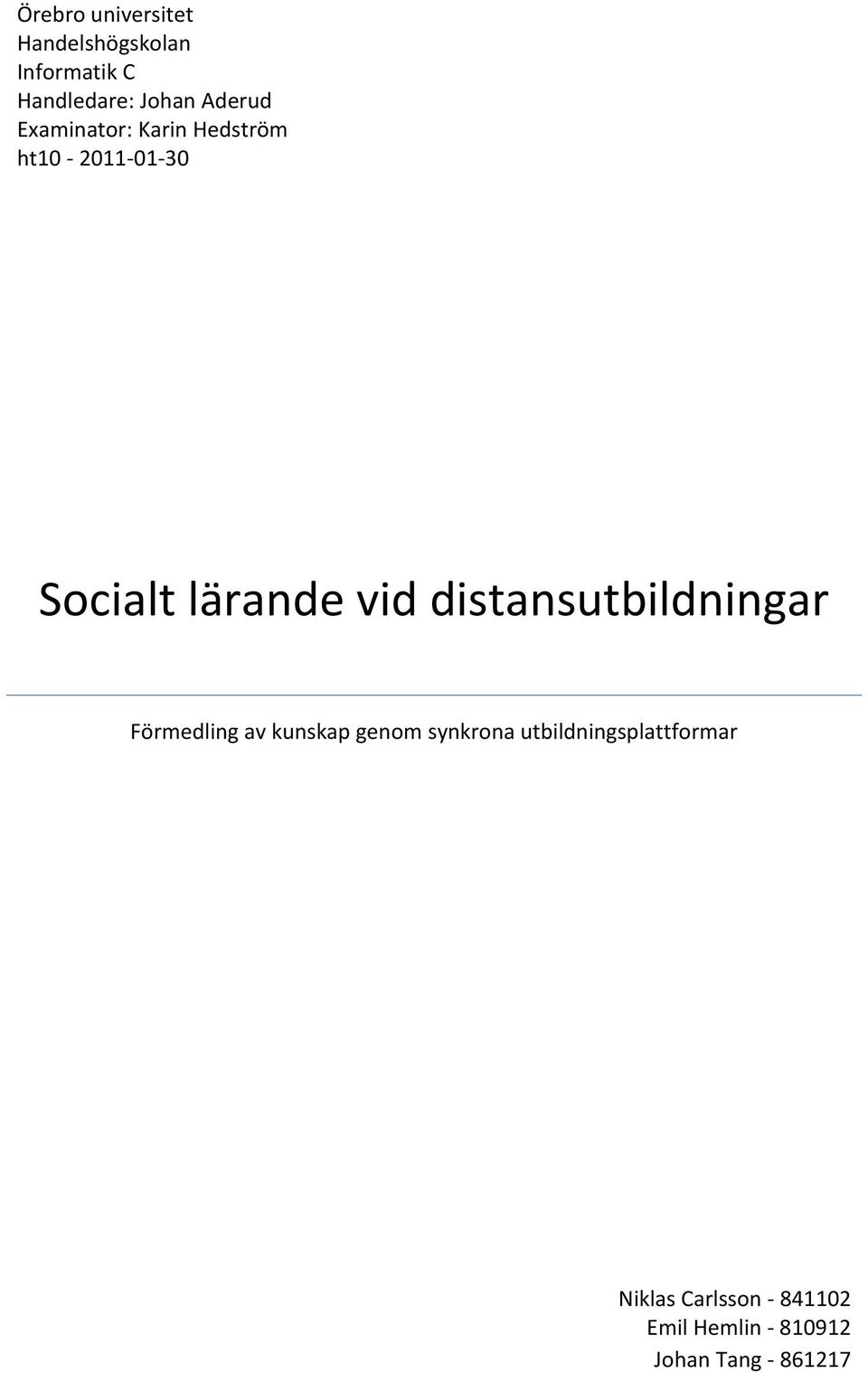 distansutbildningar Förmedling av kunskap genom synkrona