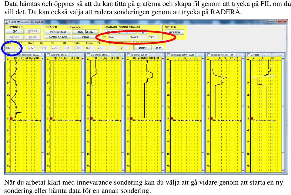 Du kan också välja att radera sonderingen genom att trycka på RADERA.