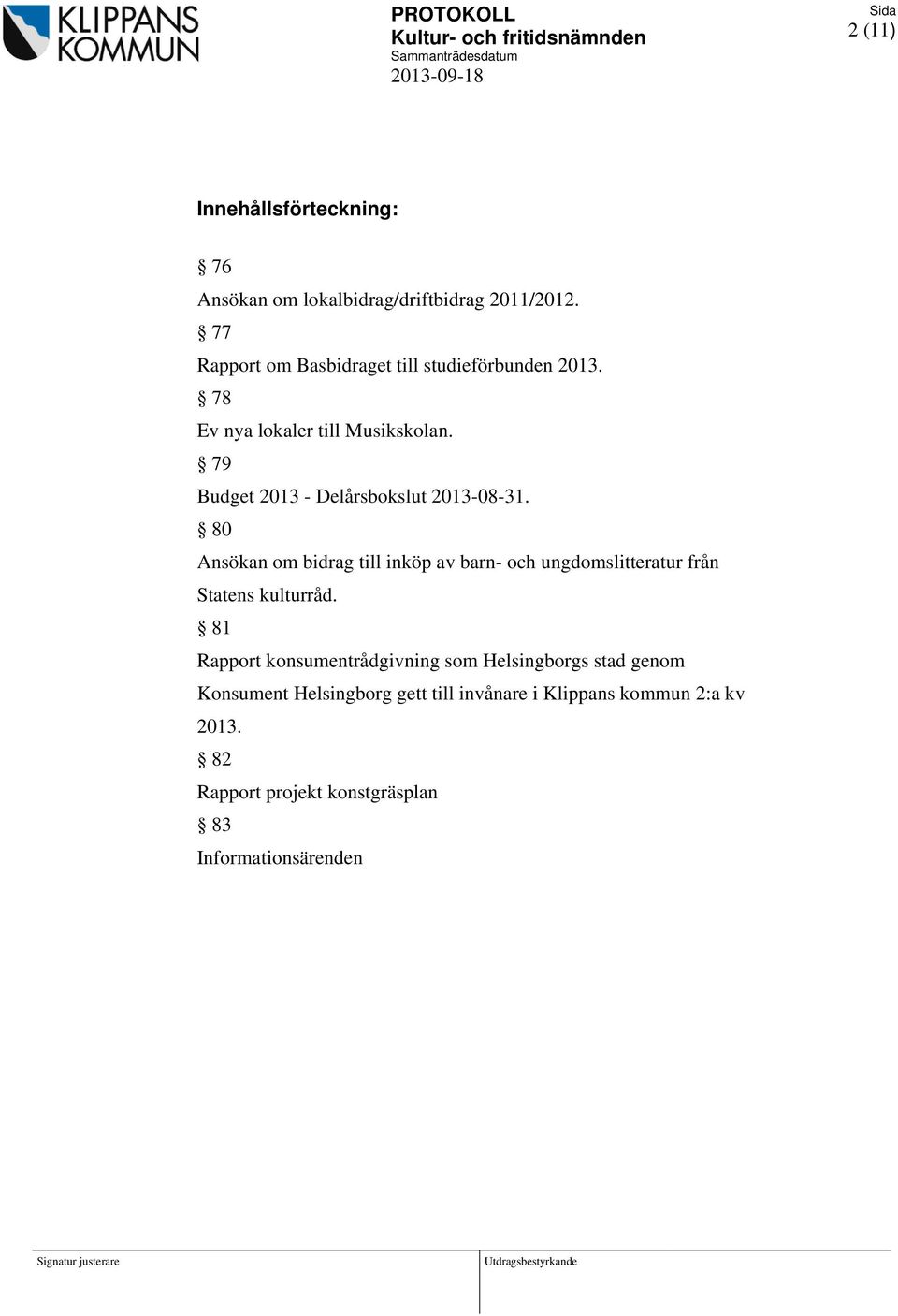 79 Budget 2013 - Delårsbokslut 2013-08-31.