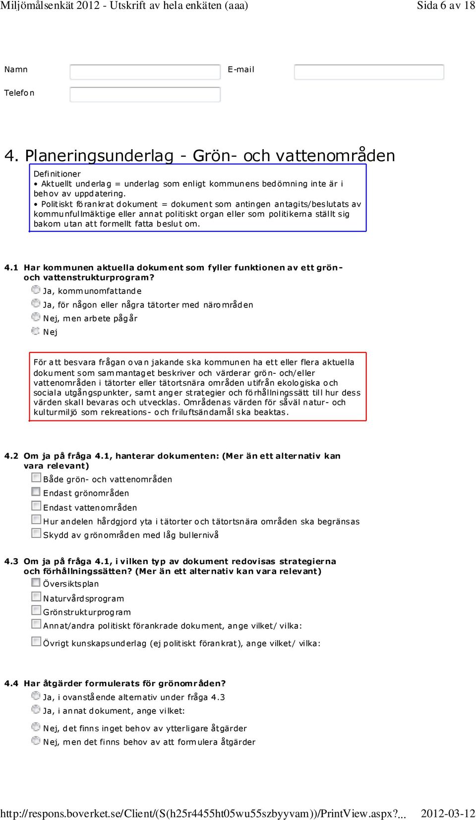 1 Har kommunen aktuella dokument som fyller funktionen av ett grönoch vattenstrukturprogram?