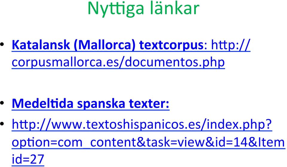 php MedelCda spanska texter: h*p://www.