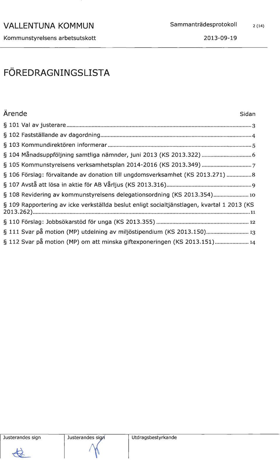 27f) 7 8 S 108 Revidering av kommunstyrelsens delegationsordning (KS 2013.