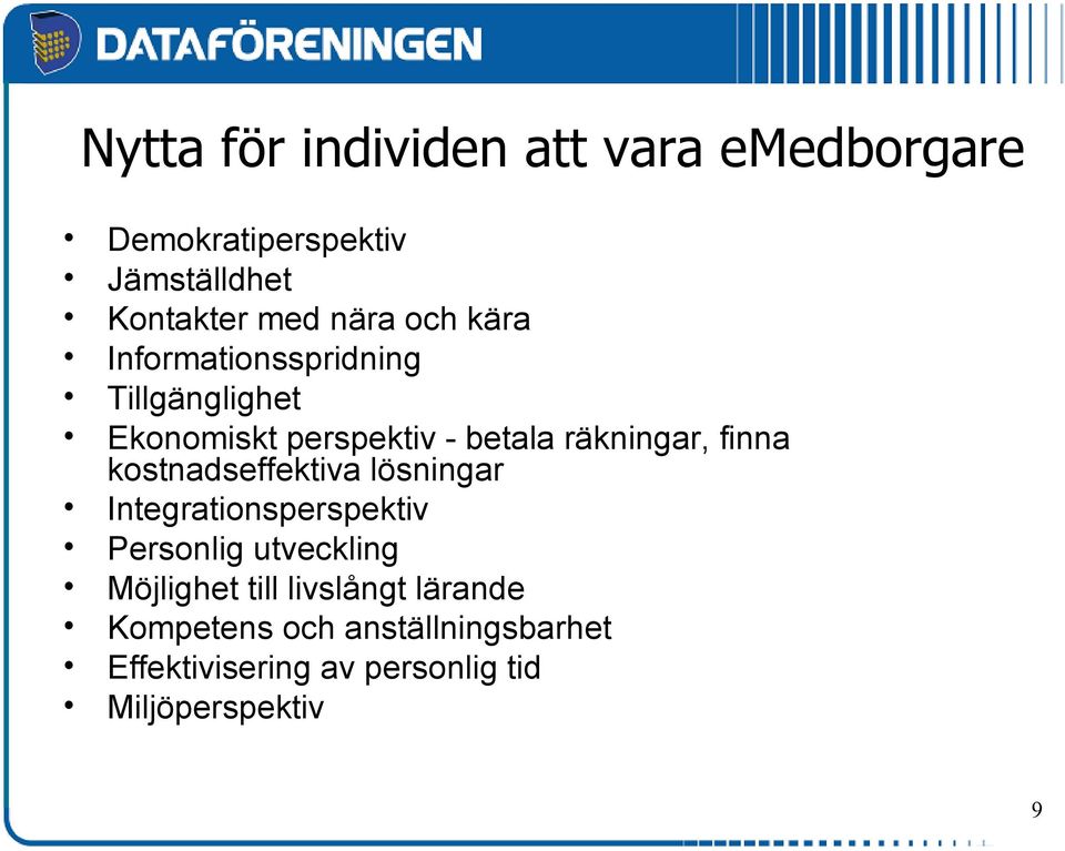 kostnadseffektiva lösningar Integrationsperspektiv Personlig utveckling Möjlighet till