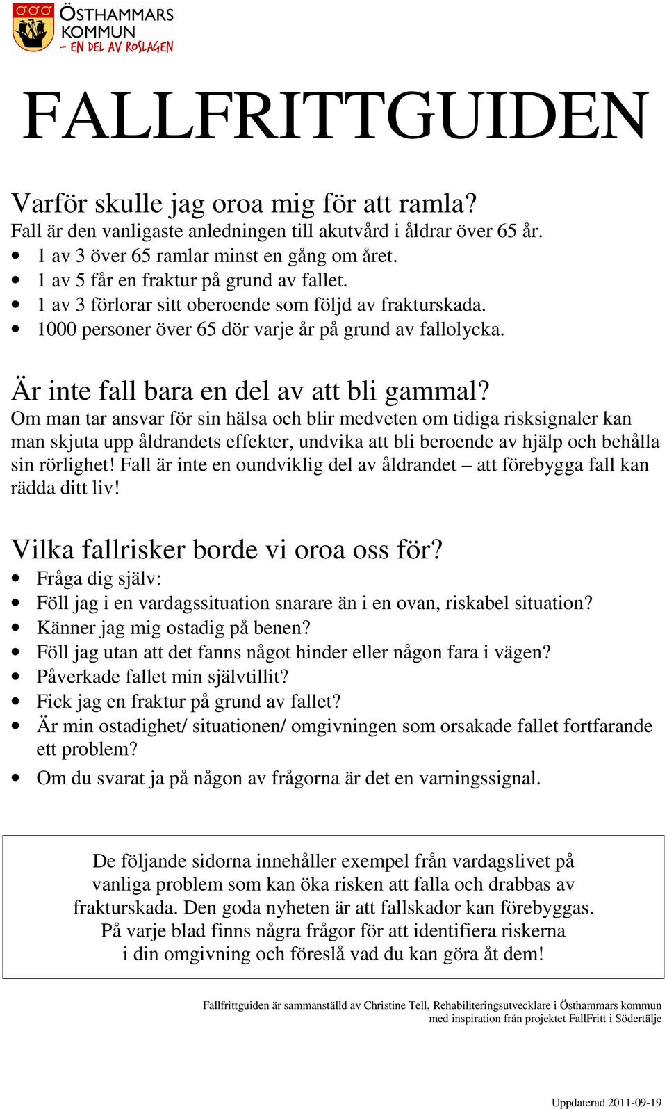 Är inte fall bara en del av att bli gammal?