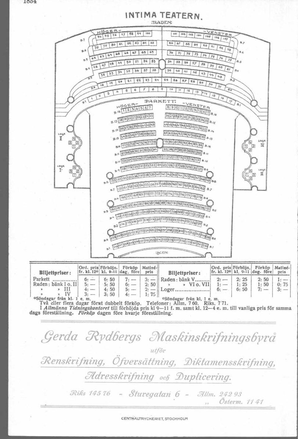 .. 6: - 6: 50 7: - 3:- IV 3: - 3: 50 4: - I: 15 *Söndagarfrin kl. 1 e. m. *Söndapr frin kl. 1 e. m.. Tväeller flera dagar fönd dubbelt förköp. Telefoner: MIm. 760. Riks. 771.