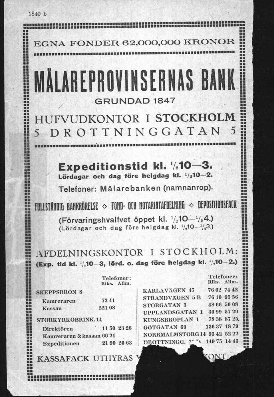 ':: l: Telefoner: Mälarebanken (namnanrop). ::. ~ n \ ':: 55 mustaftdlfi BAnKRÖREUE ':> fonn om ntariatafdelnldfi ':> nep~11i0n~ra[k 55! (Förvaringshvalfvet öppet k.i. 1/210~1/24.