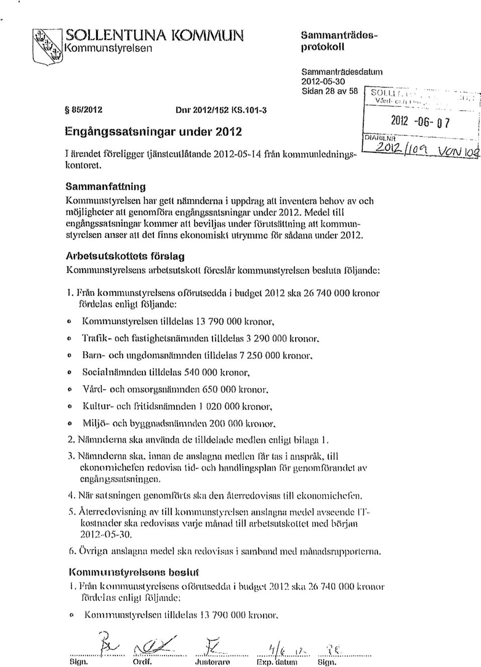 Sammanfattning Kmmunstyrelsen har gett nämnderna i uppdrag atl inventera behv av ch möjligheter atl genmföra engångssalsningar under 2012.