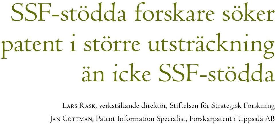 för Strategisk Forskning Jan Cottman, Patent Information Specialist,