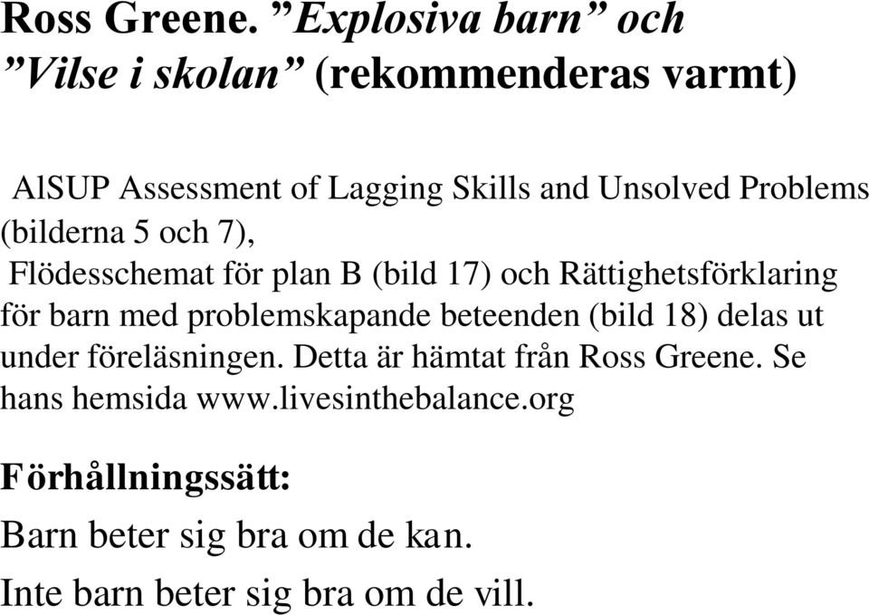 Problems (bilderna 5 och 7), Flödesschemat för plan B (bild 17) och Rättighetsförklaring för barn med