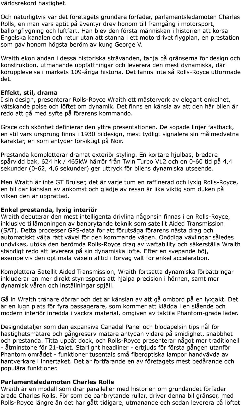 Han blev den första människan i historien att korsa Engelska kanalen och retur utan att stanna i ett motordrivet flygplan, en prestation som gav honom högsta beröm av kung George V.