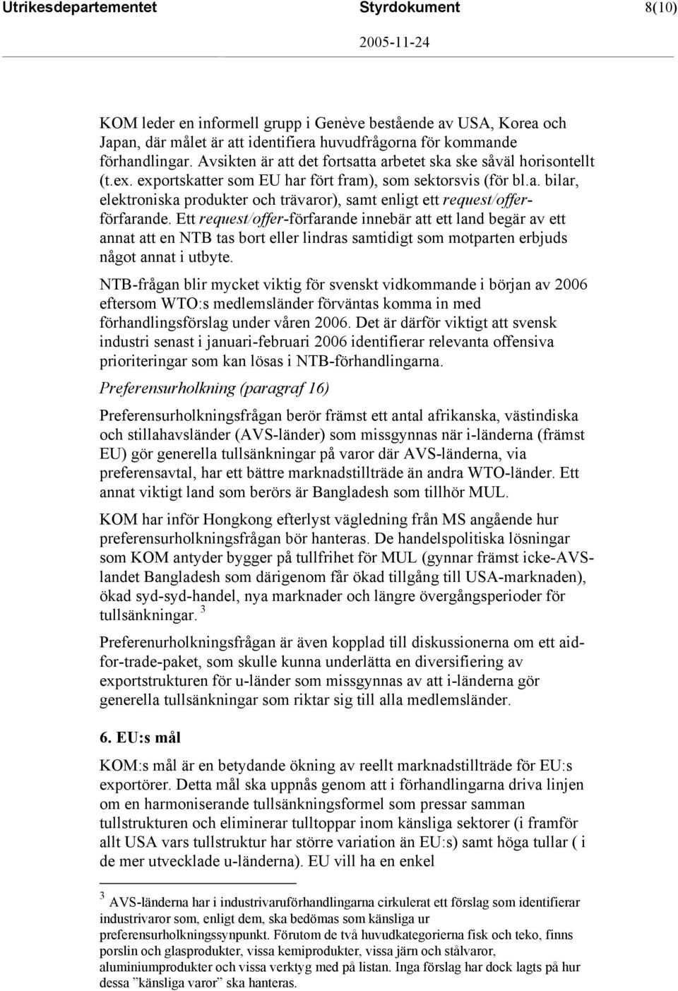 Ett request/offer-förfarande innebär att ett land begär av ett annat att en NTB tas bort eller lindras samtidigt som motparten erbjuds något annat i utbyte.