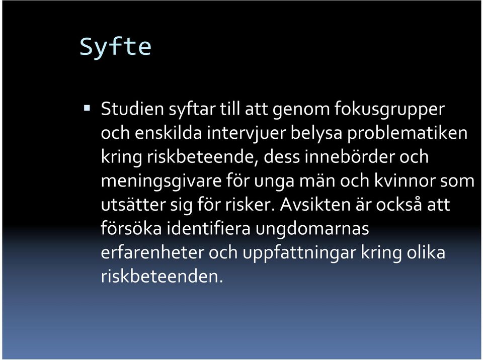 för unga män och kvinnor som utsätter sig för risker.