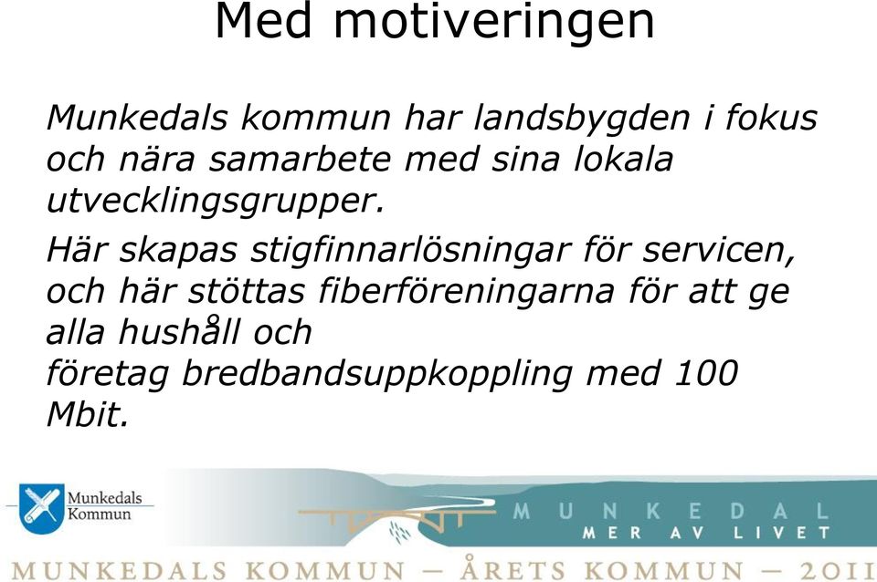 Här skapas stigfinnarlösningar för servicen, och här stöttas