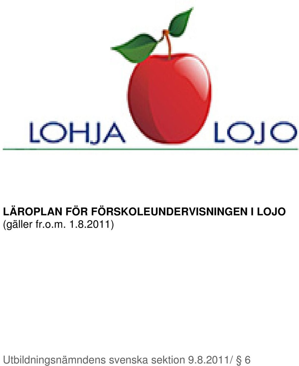 LOJO (gäller fr.o.m. 1.8.