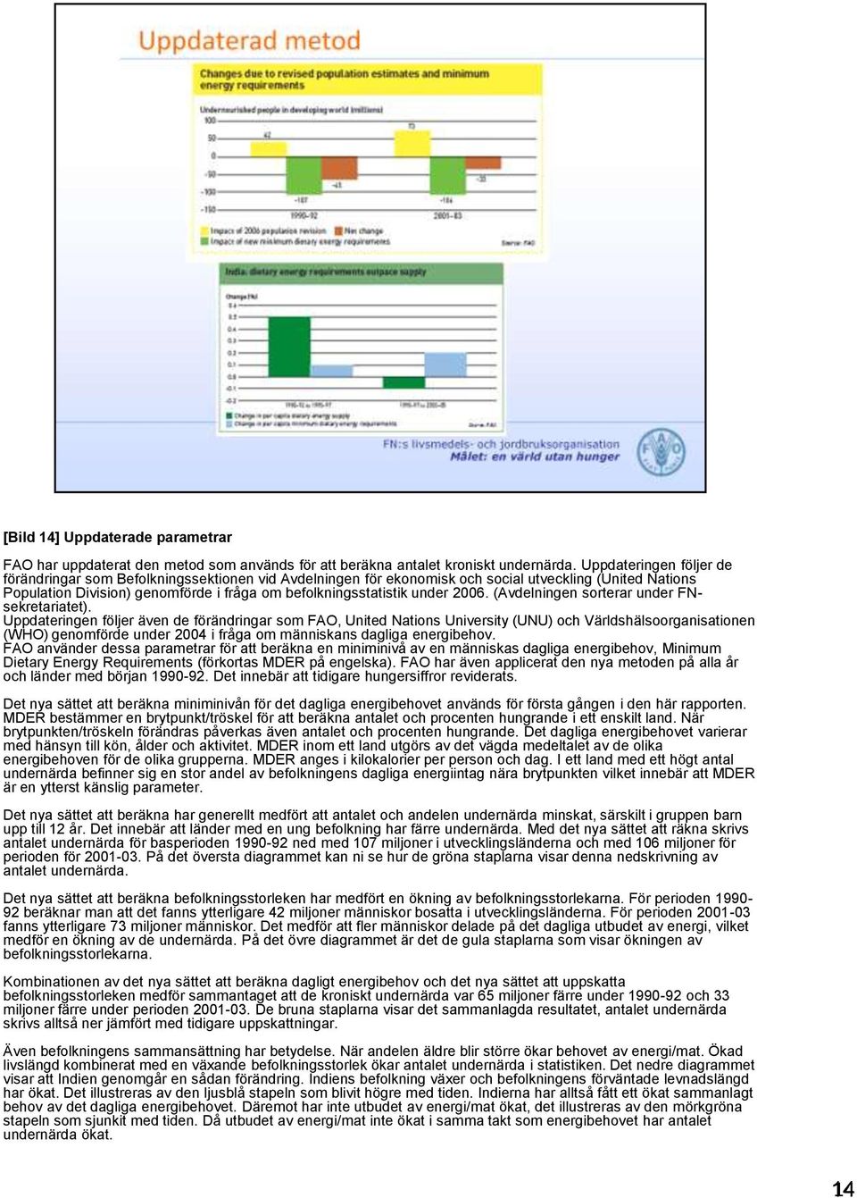 2006. (Avdelningen sorterar under FNsekretariatet).