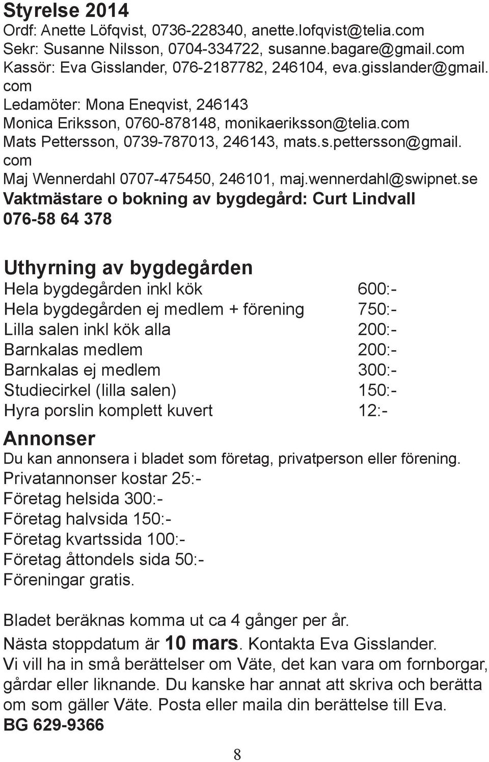 com Maj Wennerdahl 0707-475450, 246101, maj.wennerdahl@swipnet.