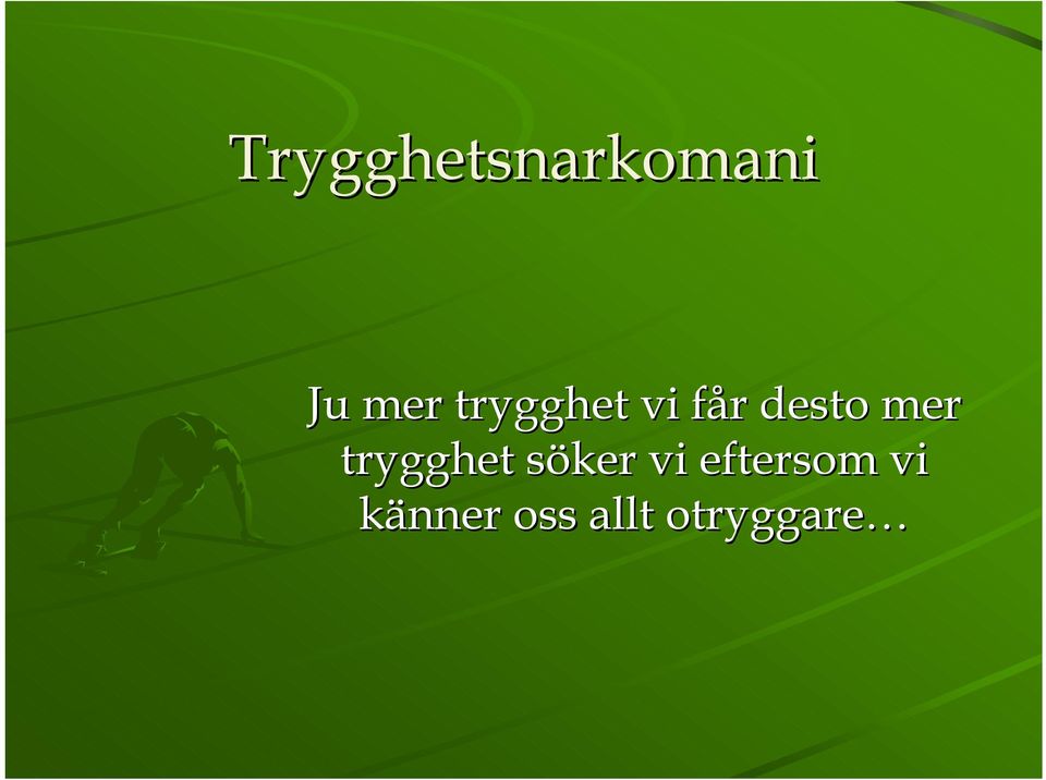 mer trygghet söker s vi