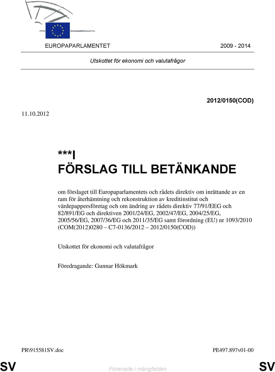 rekonstruktion av kreditinstitut och värdepappersföretag och om ändring av rådets direktiv 77/91/EEG och 82/891/EG och direktiven 2001/24/EG, 2002/47/EG,