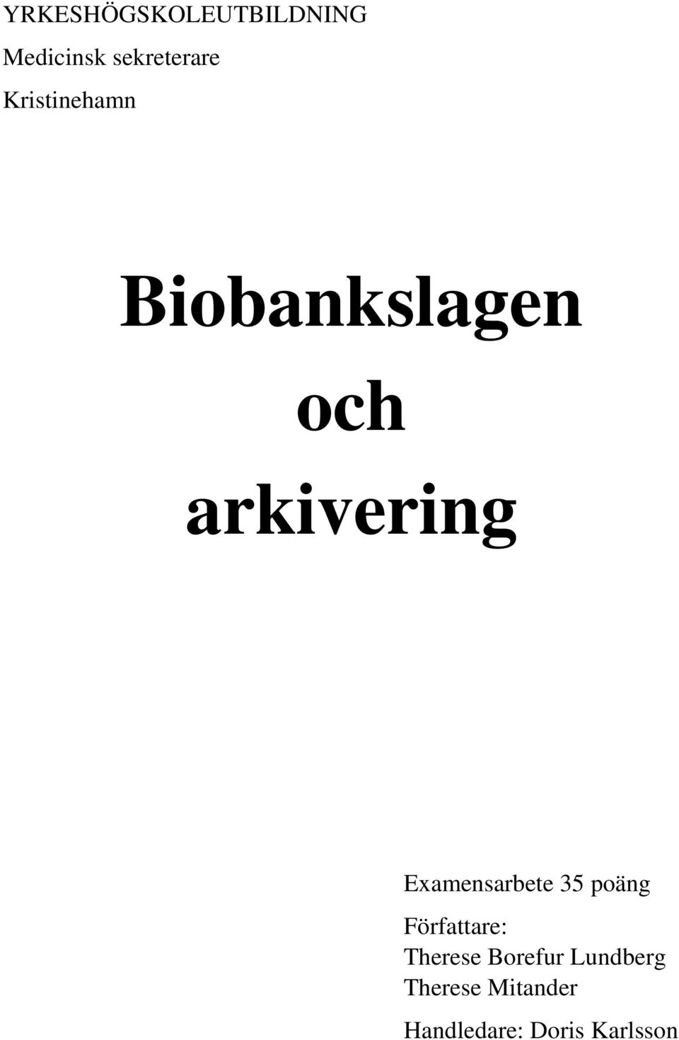 Examensarbete 35 poäng Författare: Therese