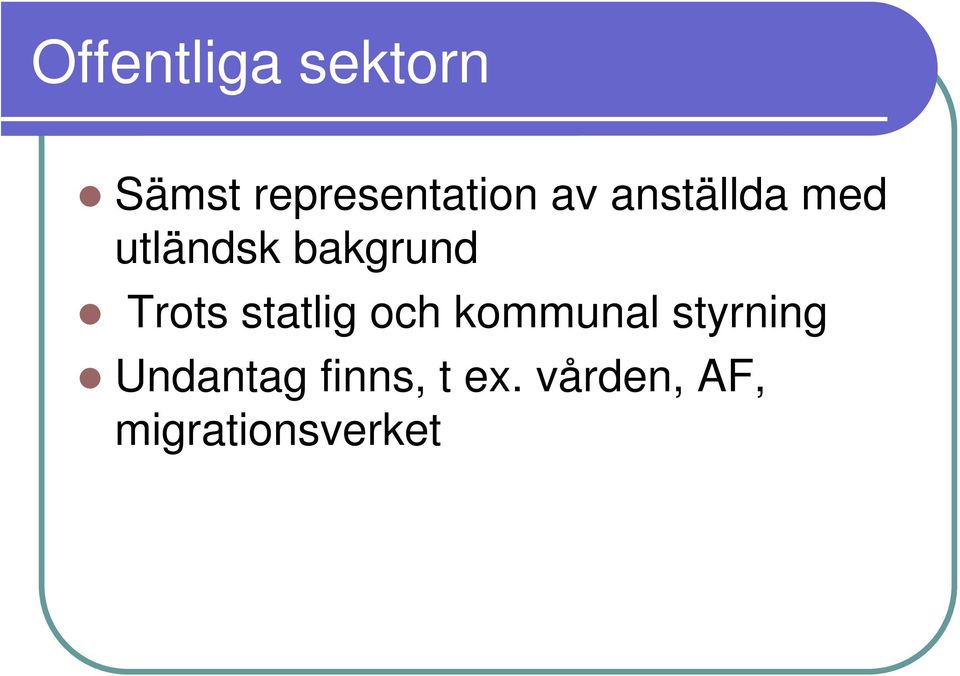 statlig och kommunal styrning Undantag