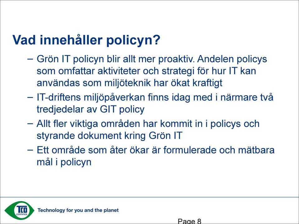 ökat kraftigt IT-driftens miljöpåverkan finns idag med i närmare två tredjedelar av GIT policy Allt