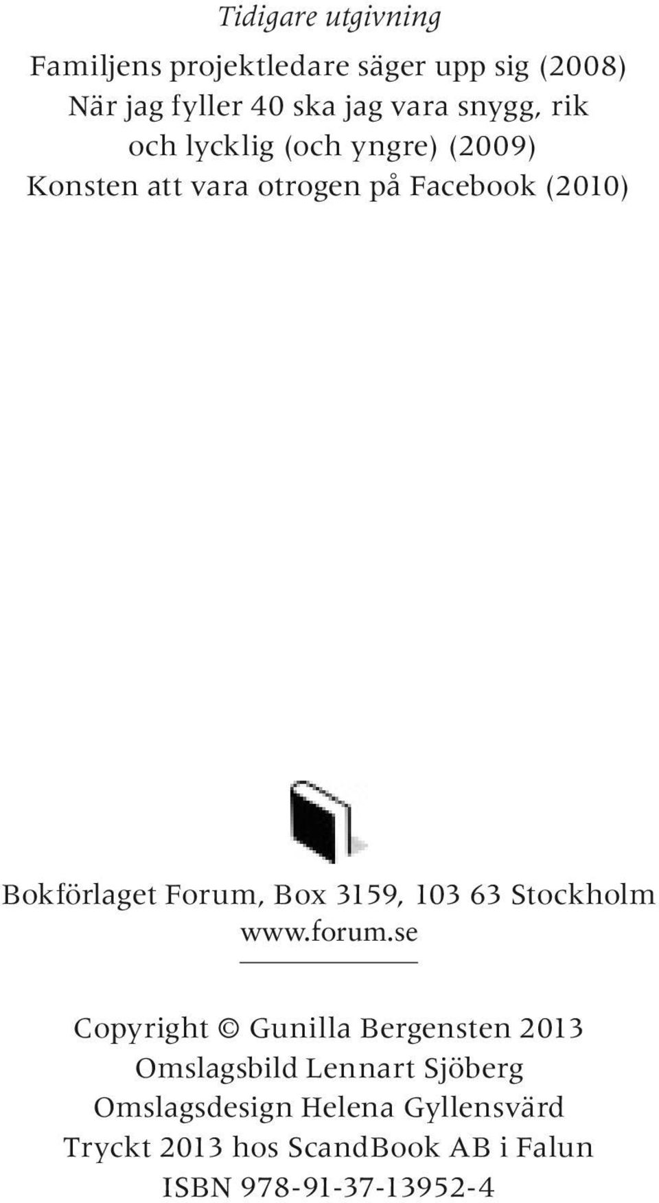 Forum, Box 3159, 103 63 Stockholm www.forum.