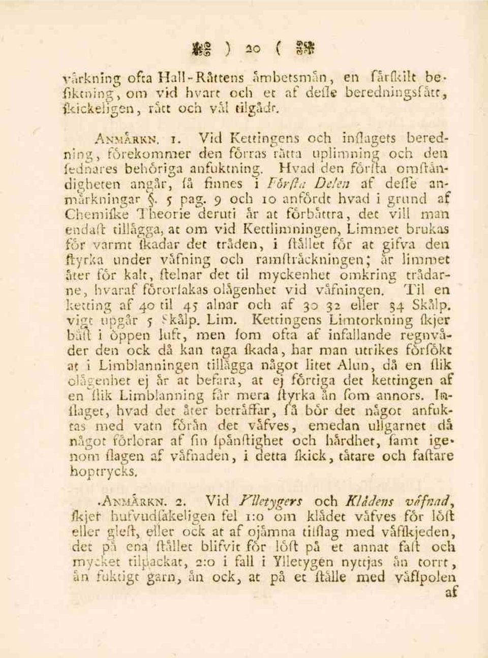 Hvad den förfta omftändigheten angår, få finnes i Förfta Delen af defle anmärkningar. 5 pag.