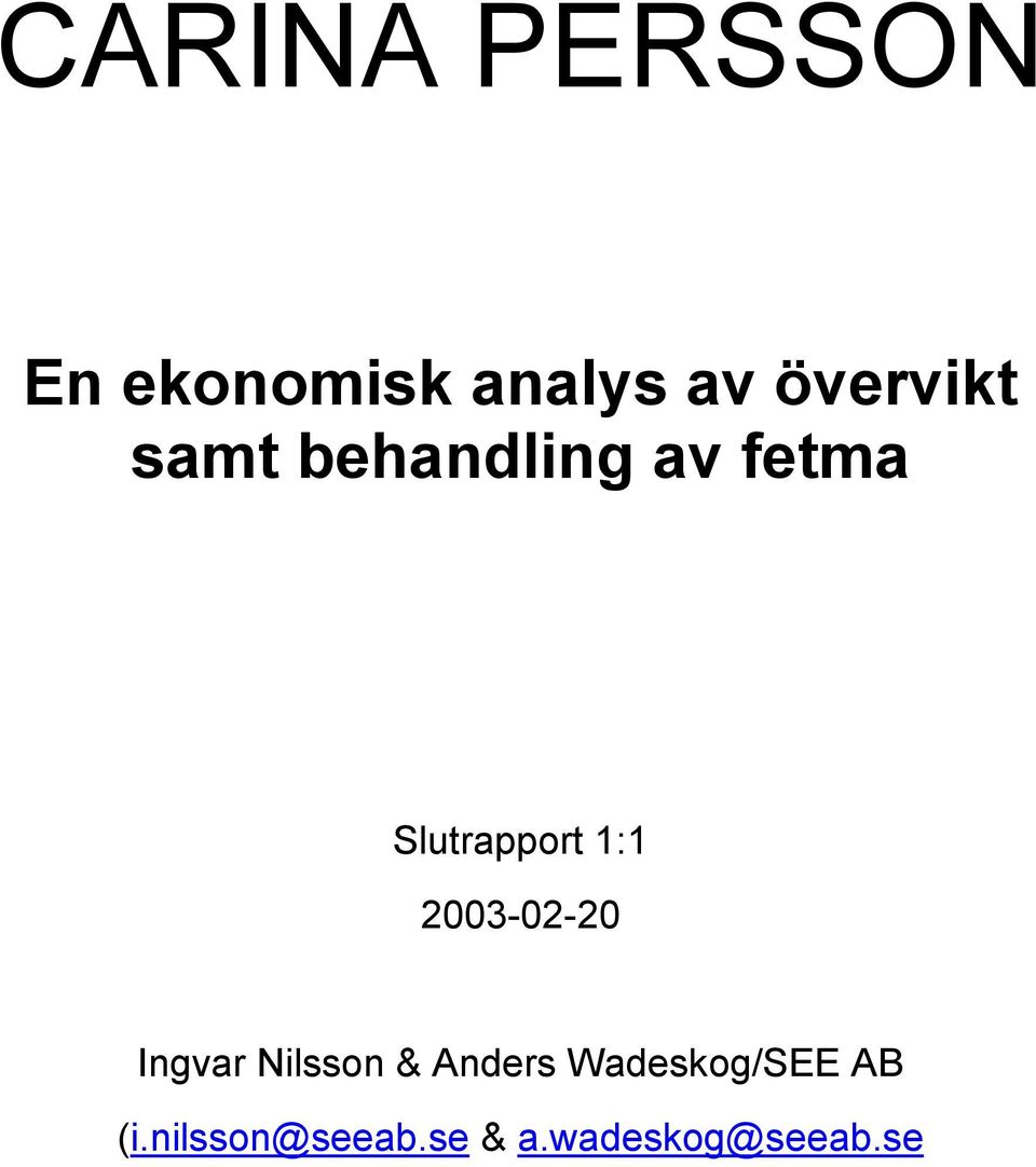 Slutrapport 1:1 Ingvar Nilsson & Anders