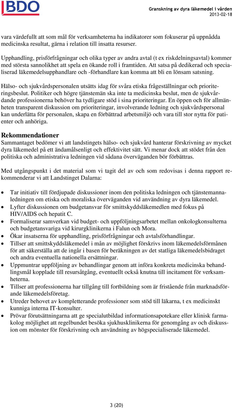 Att satsa på dedikerad och specialiserad läkemedelsupphandlare och -förhandlare kan komma att bli en lönsam satsning.