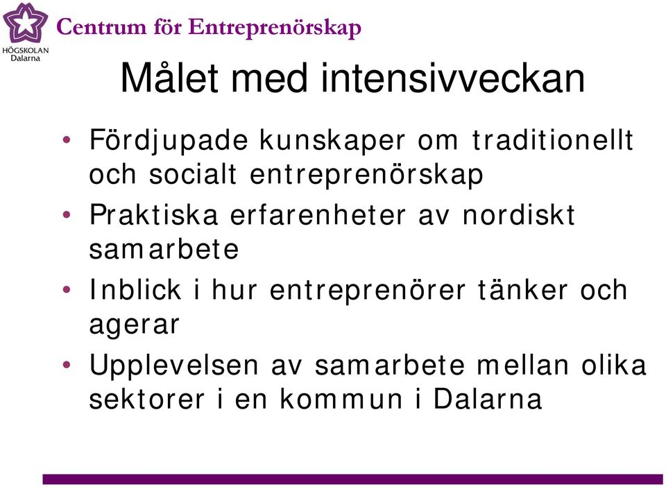 samarbete Inblick i hur entreprenörer tänker och agerar