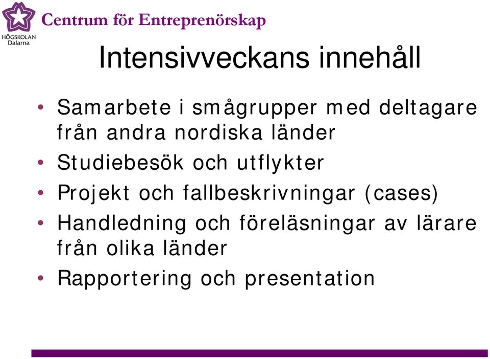 utflykter Projekt och fallbeskrivningar (cases) Handledning