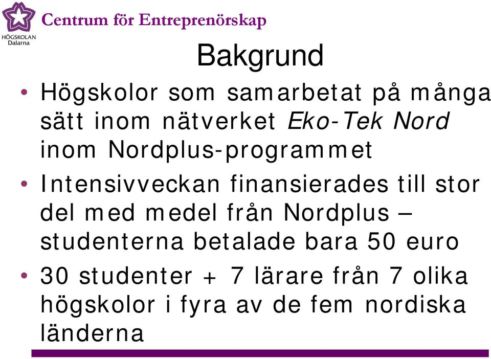 del med medel från Nordplus studenterna betalade bara 50 euro 30