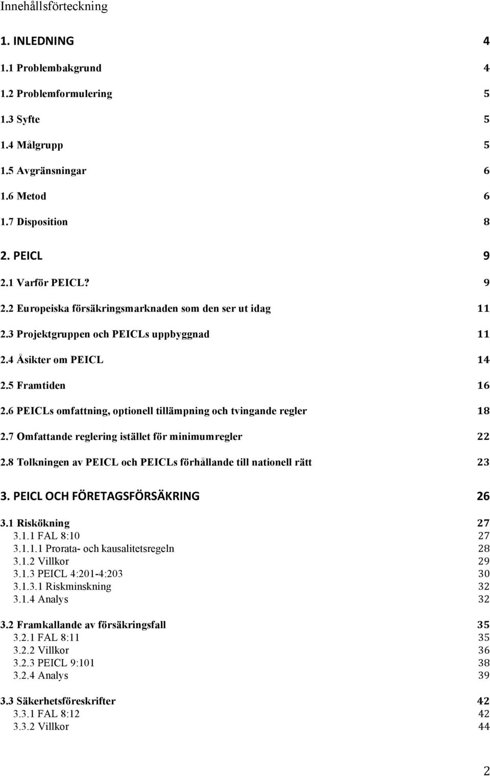 6 PEICLs omfattning, optionell tillämpning och tvingande regler '% 2.7 Omfattande reglering istället för minimumregler (( 2.