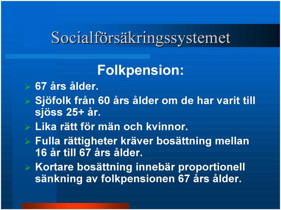 # Lika rätt för män och kvinnor.