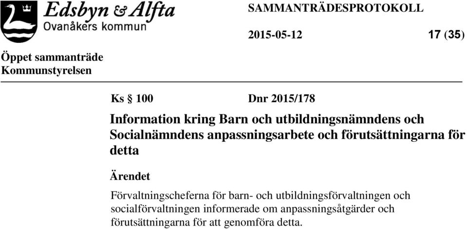 detta Ärendet Förvaltningscheferna för barn- och utbildningsförvaltningen och