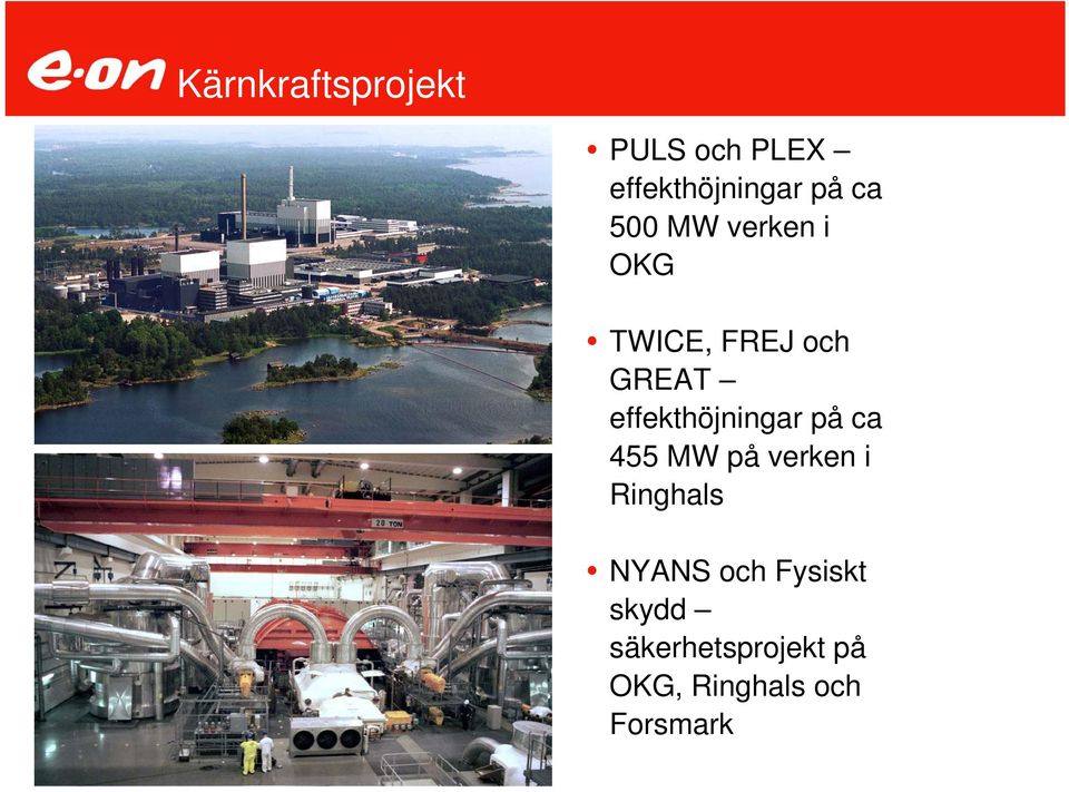 effekthöjningar på ca 455 MW på verken i Ringhals