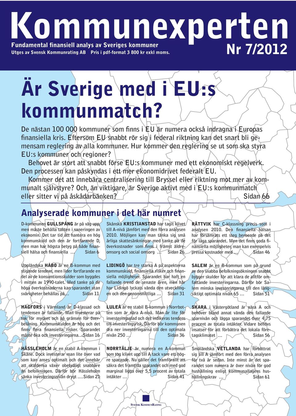 Hur kommer den reglering se ut som ska styra EU:s kommuner och regioner? Behovet är stort att snabbt förse EU:s kommuner med ett ekonomiskt regelverk.