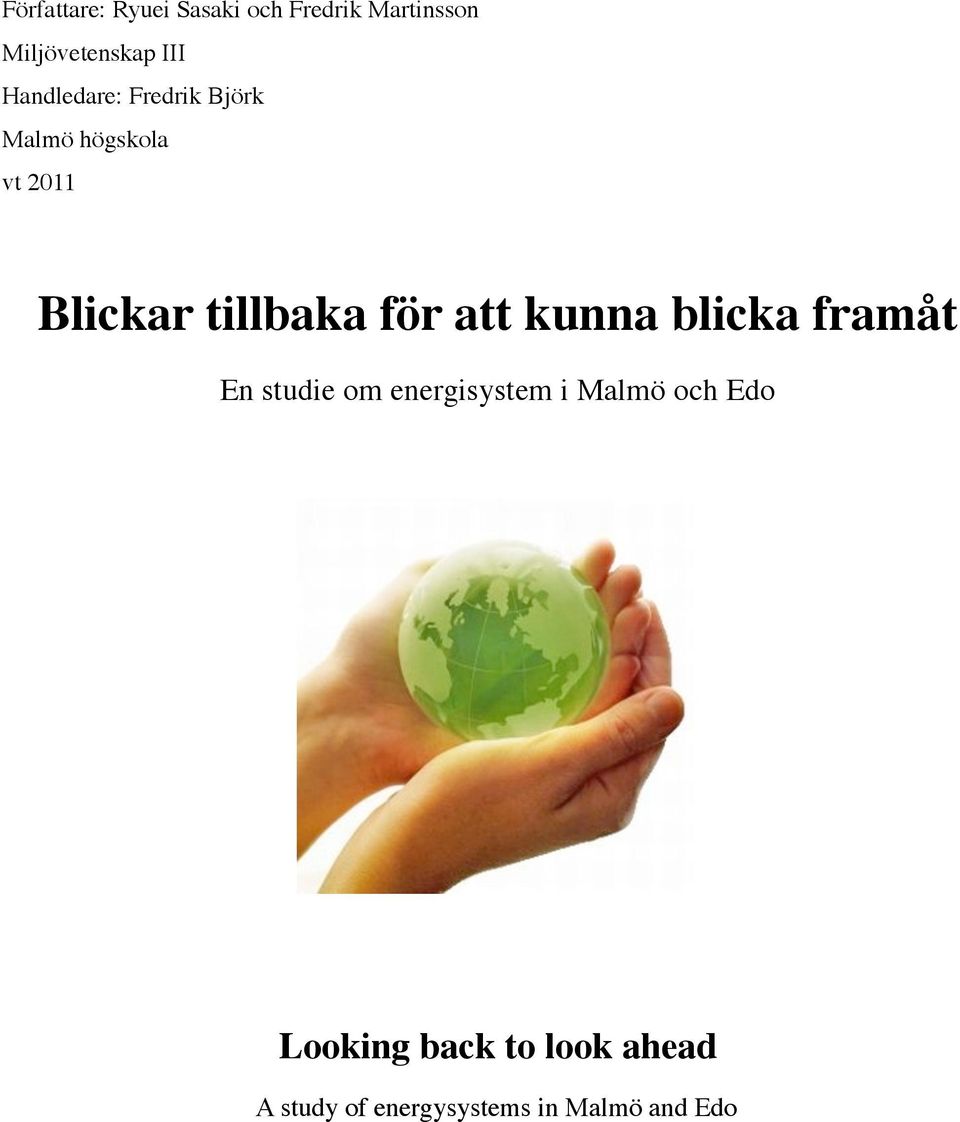 för att kunna blicka framåt En studie om energisystem i Malmö och