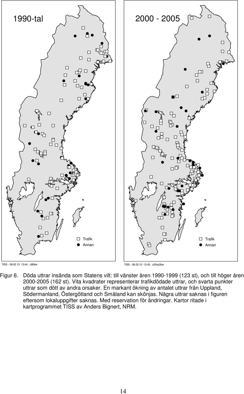 Vita kvadrater representerar trafikdödade uttrar, och svarta punkter uttrar som dött av andra orsaker.