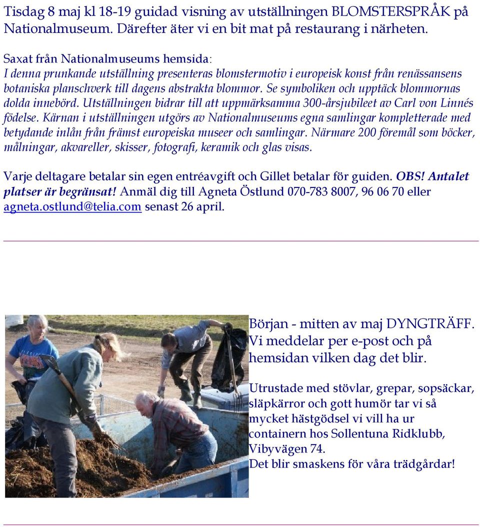 Se symboliken och upptäck blommornas dolda innebörd. Utställningen bidrar till att uppmärksamma 300-årsjubileet av Carl von Linnés födelse.