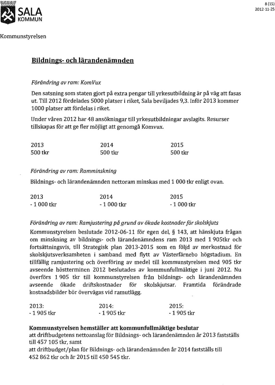 Resurser tillskapas för att ge fler möjligt att genomgå Komvux.