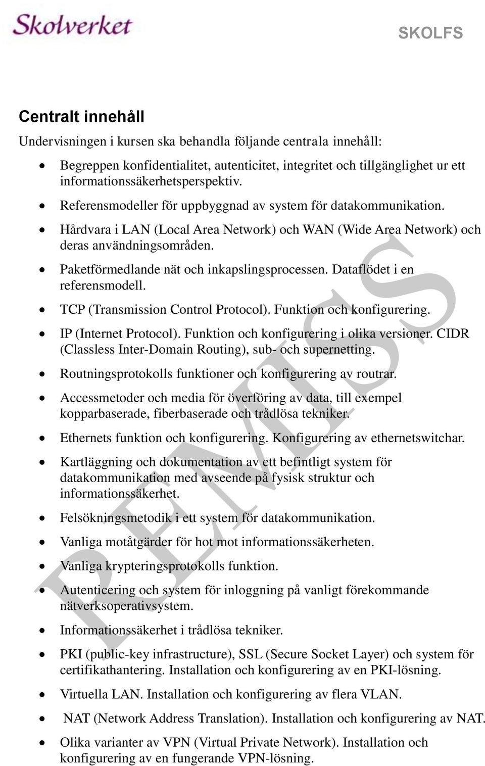 Paketförmedlande nät och inkapslingsprocessen. Dataflödet i en referensmodell. TCP (Transmission Control Protocol). Funktion och konfigurering. IP (Internet Protocol).