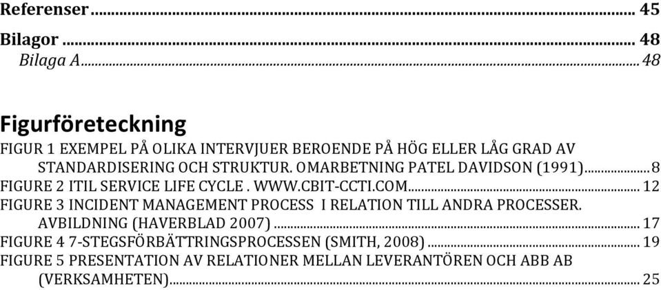 OMARBETNING PATEL DAVIDSON (1991)...8 FIGURE 2 ITIL SERVICE LIFE CYCLE. WWW.CBIT CCTI.COM.