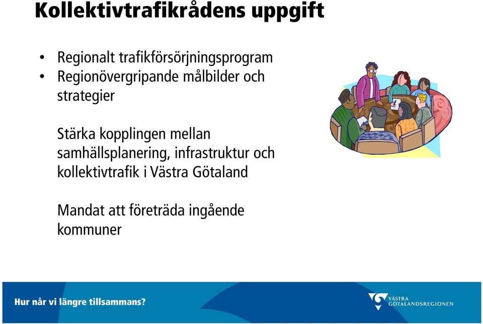 strategier Stärka kopplingen mellan samhällsplanering,