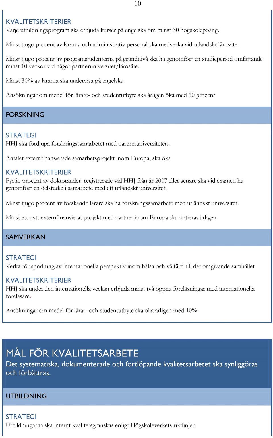 Minst 30% av lärarna ska undervisa på engelska.