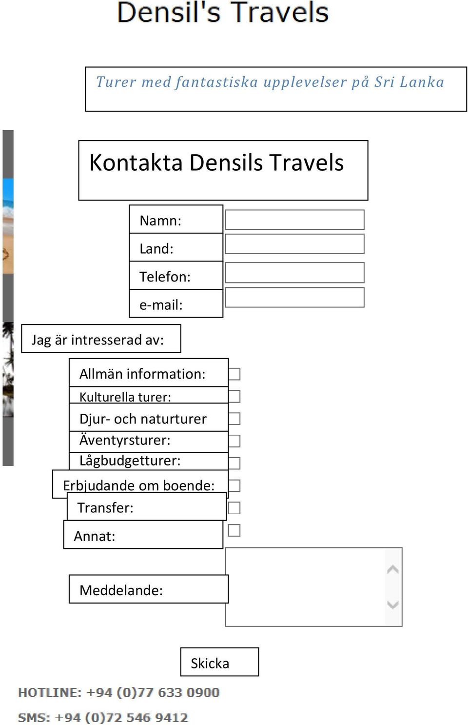 information: Kulturella turer: Djur- och naturturer Äventyrsturer: