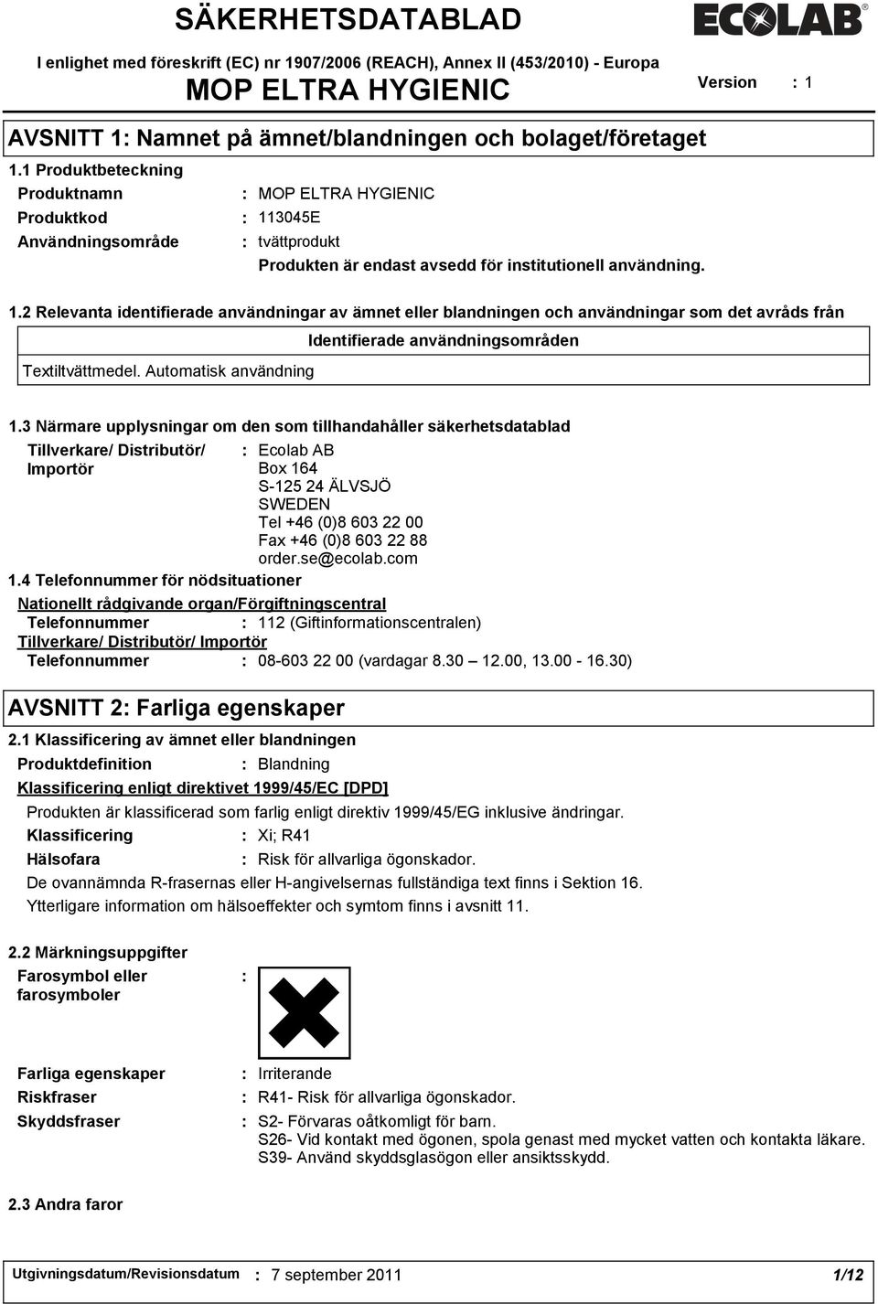 Automatisk användning Identifierade användningsområden 1.