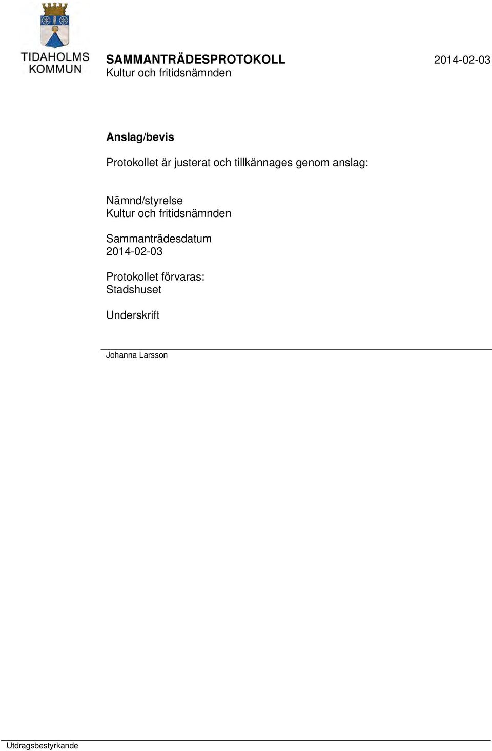 Sammanträdesdatum 2014-02-03 Protokollet